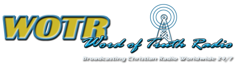 Word of Truth Radio.com: Online Christian Radio