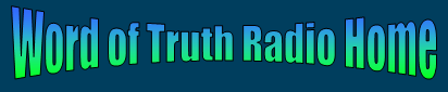 Word of Truth Radio Home